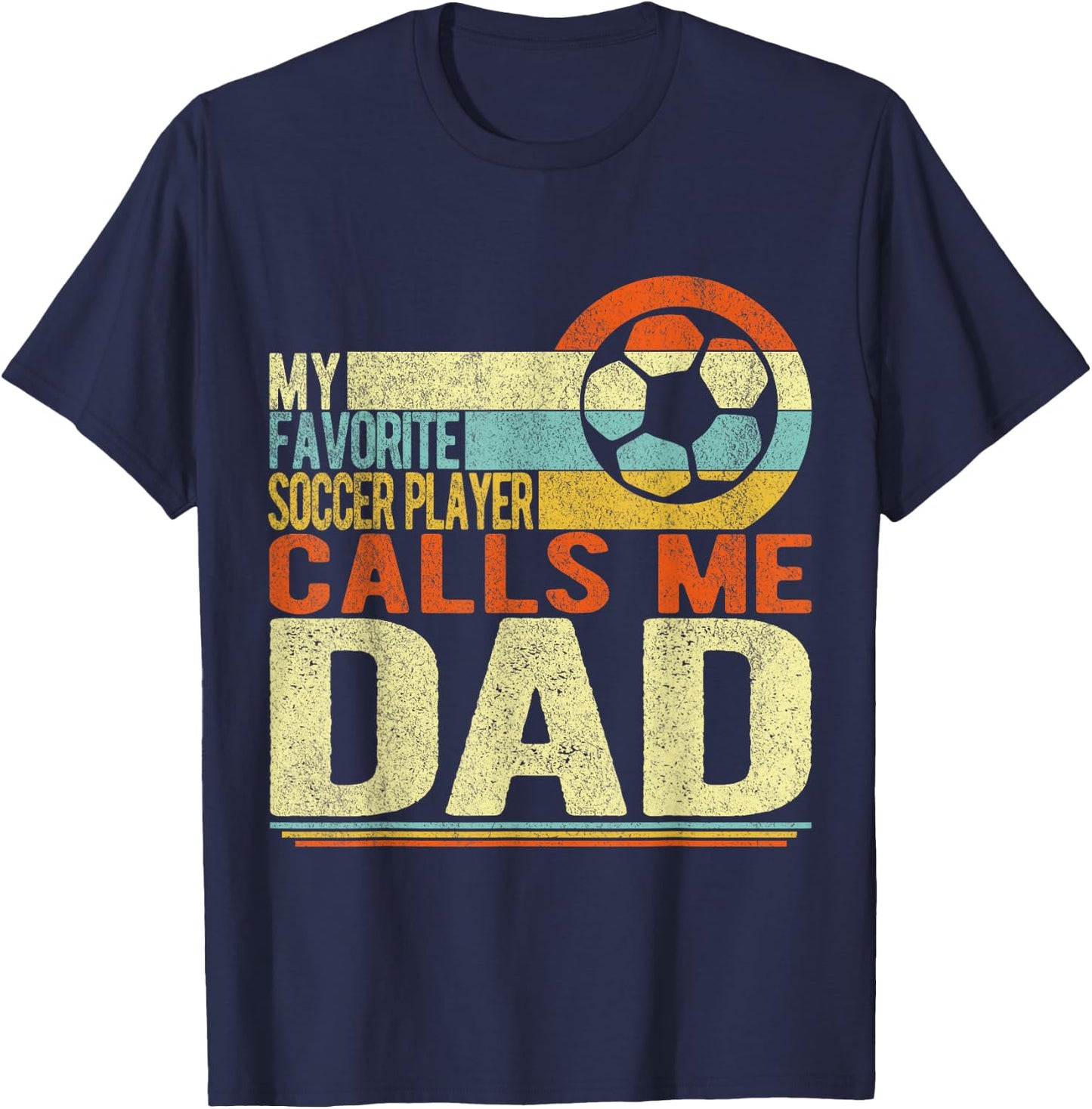 My Favorite Soccer Player Calls Me Dad Soccer Retro T-Shirt - T-Shirt | Navy
