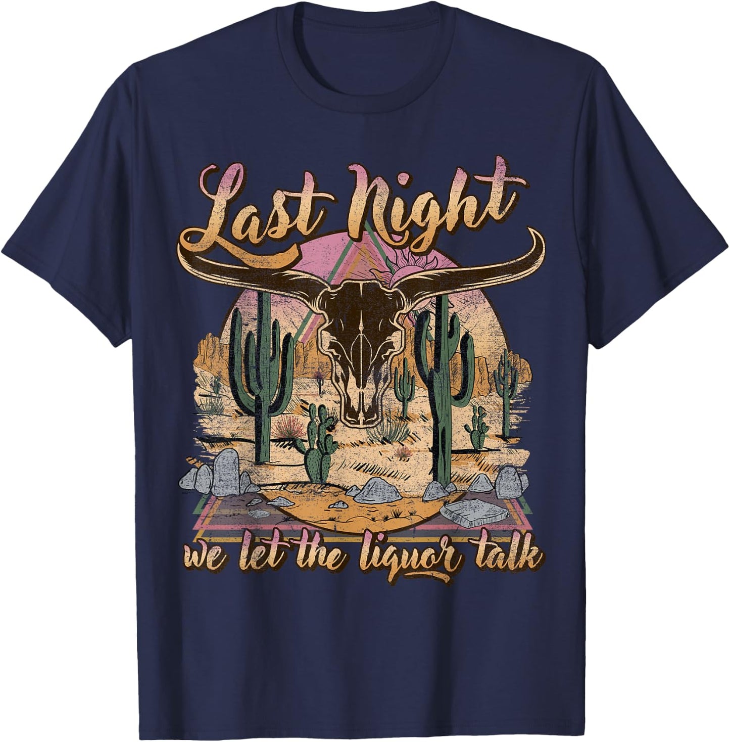 Bull Skull Last Country Music Night, We Let The Liquor Talk T-Shirt - T-Shirt | Navy