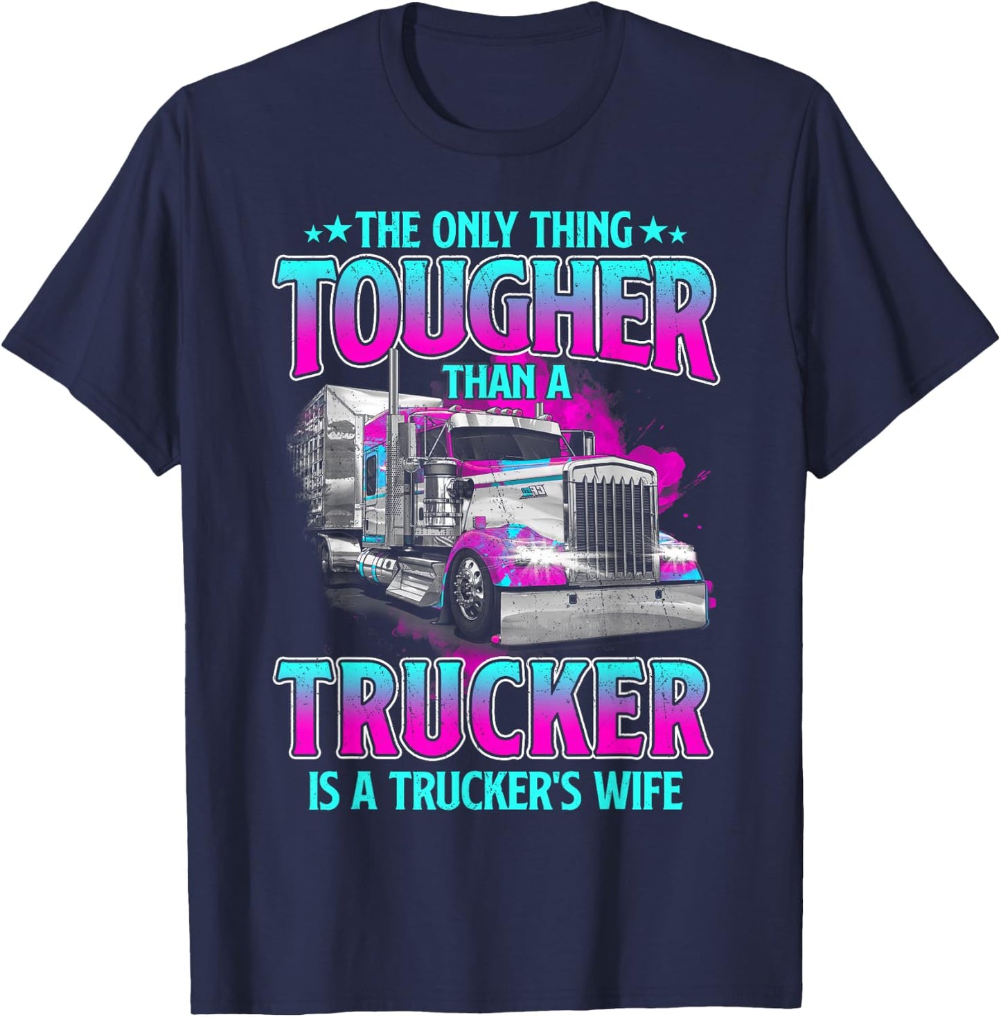 Trucker Wife Apparel Vintage Women The Only Thing Tougher Than A Trucker Is A Trucker's Wife Black Women's Trucker-Themed Regular Fit Short Sleeve Cotton, Polyester T-Shirt - T-Shirt | Navy