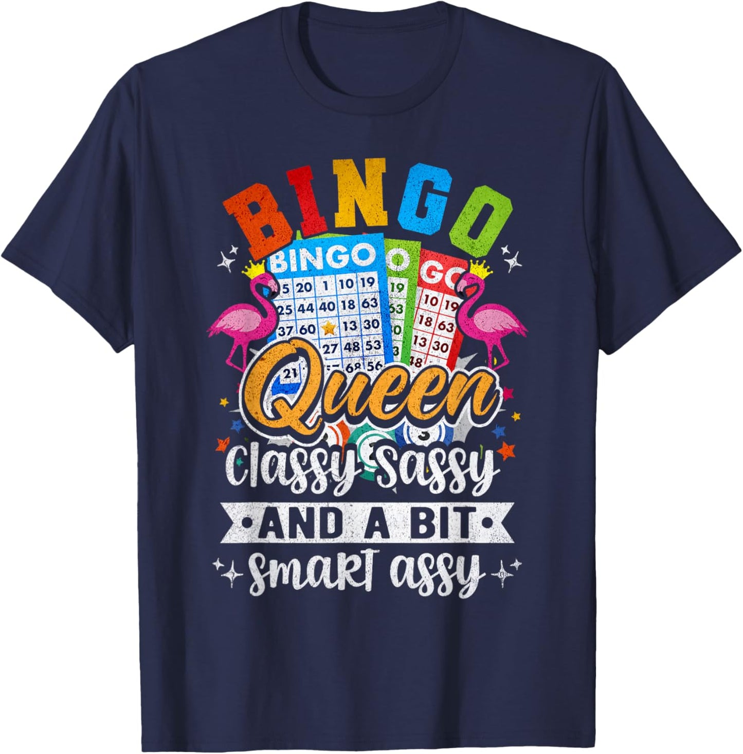 Bingo Queen Classy Sassy And A Bit Smart Assy T-Shirt - T-Shirt | Navy