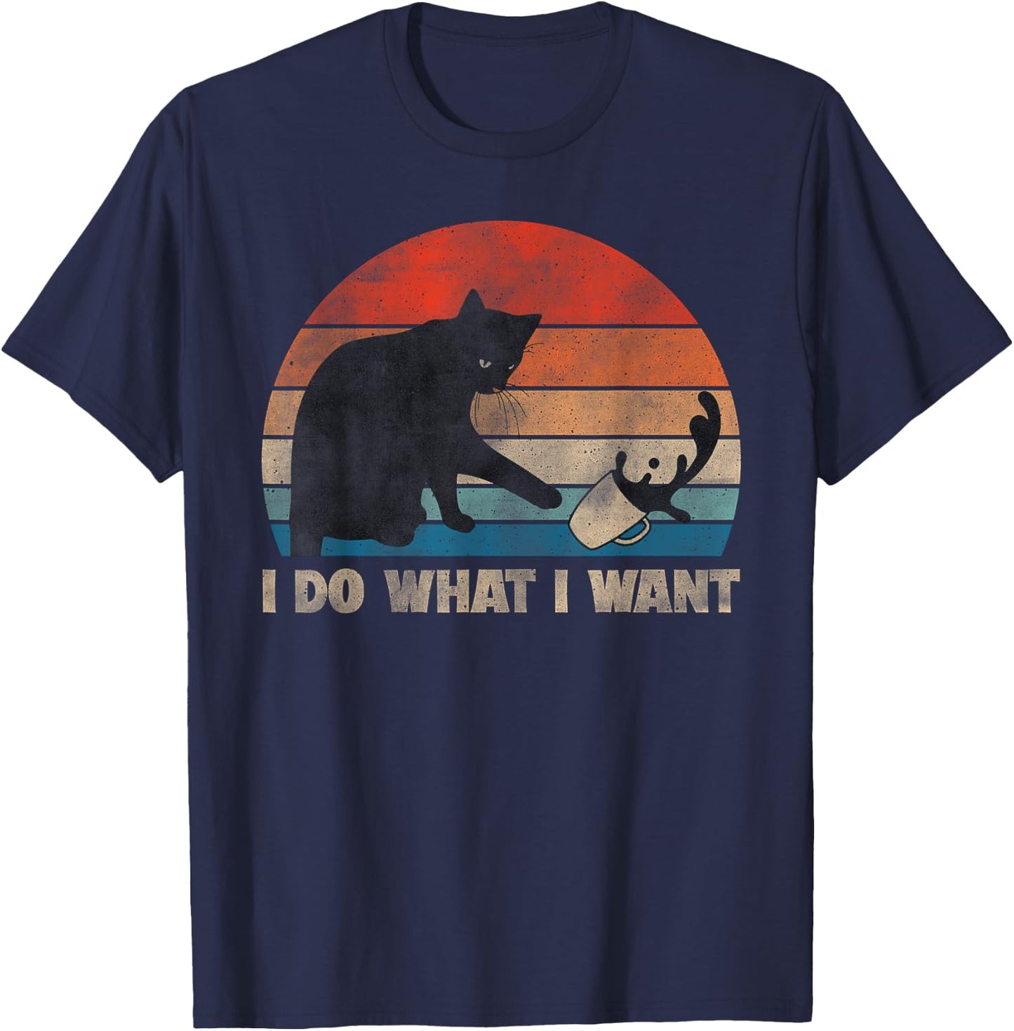 Funny Cat, I Do What I Want Cat, Cat Lover, Cat Humor, Cat T-Shirt - T-Shirt | Navy