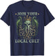 Join Your Local Cthulhu Cult, Cosmic Horror Cthulhu T-Shirt - T-Shirt | Navy