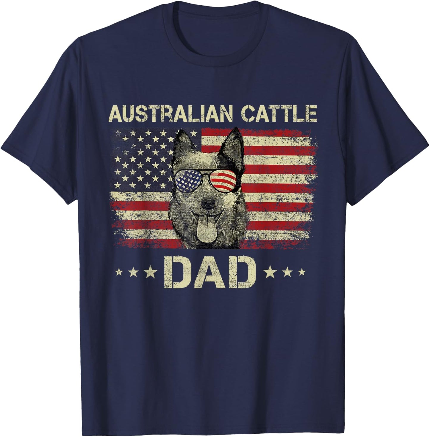 Australian Cattle Dad Dog Lovers American Flag 4th Of July Women Men T-Shirt - T-Shirt | Navy
