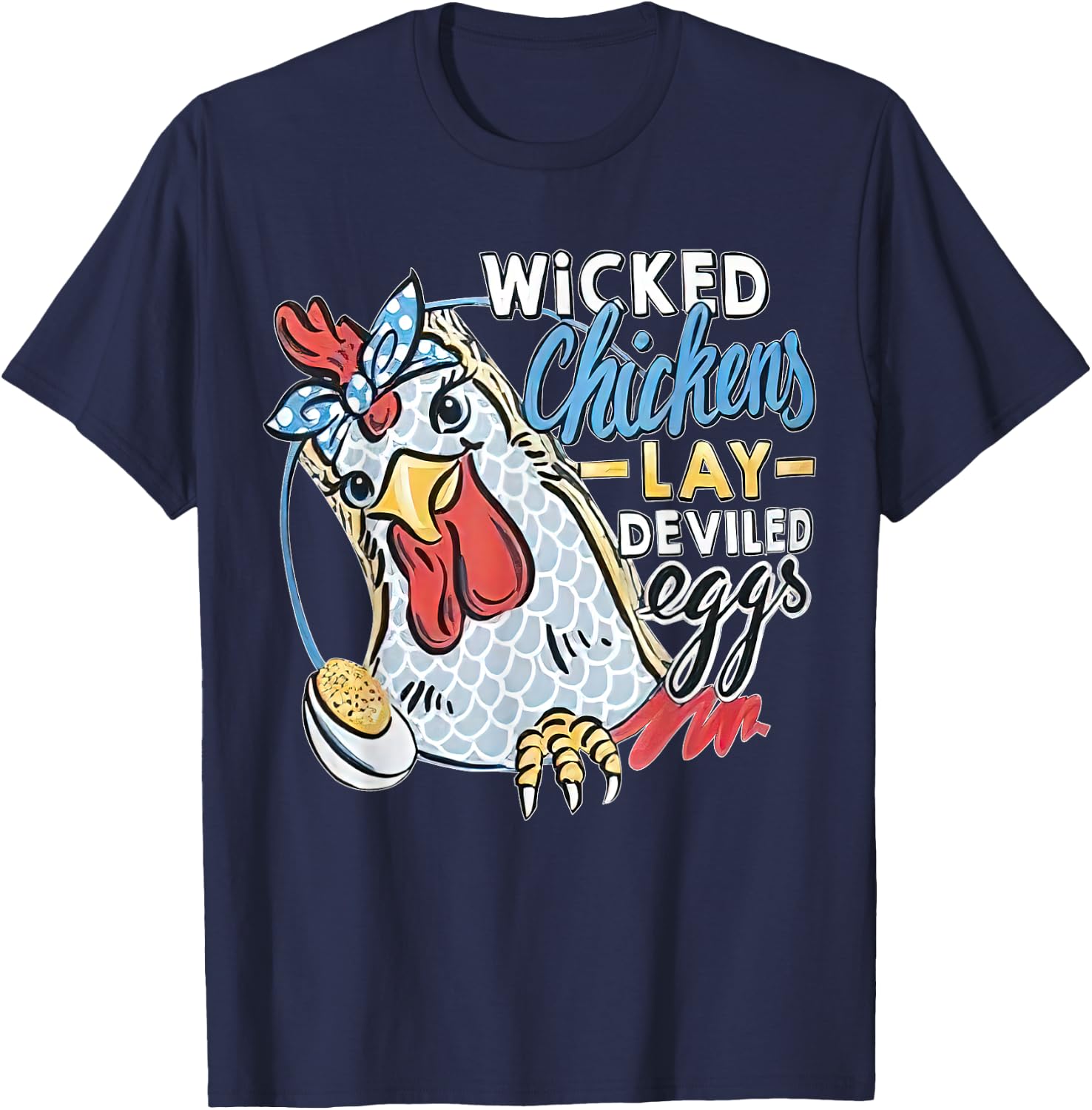 Wicked Chickens Lay Deviled Eggs Funny Chicken Lovers T-Shirt - T-Shirt | Navy