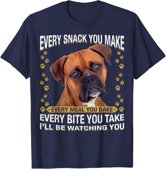Every Snack You Make Funny Boxer Dog Mom, Dog Dad T-Shirt - T-Shirt | Navy