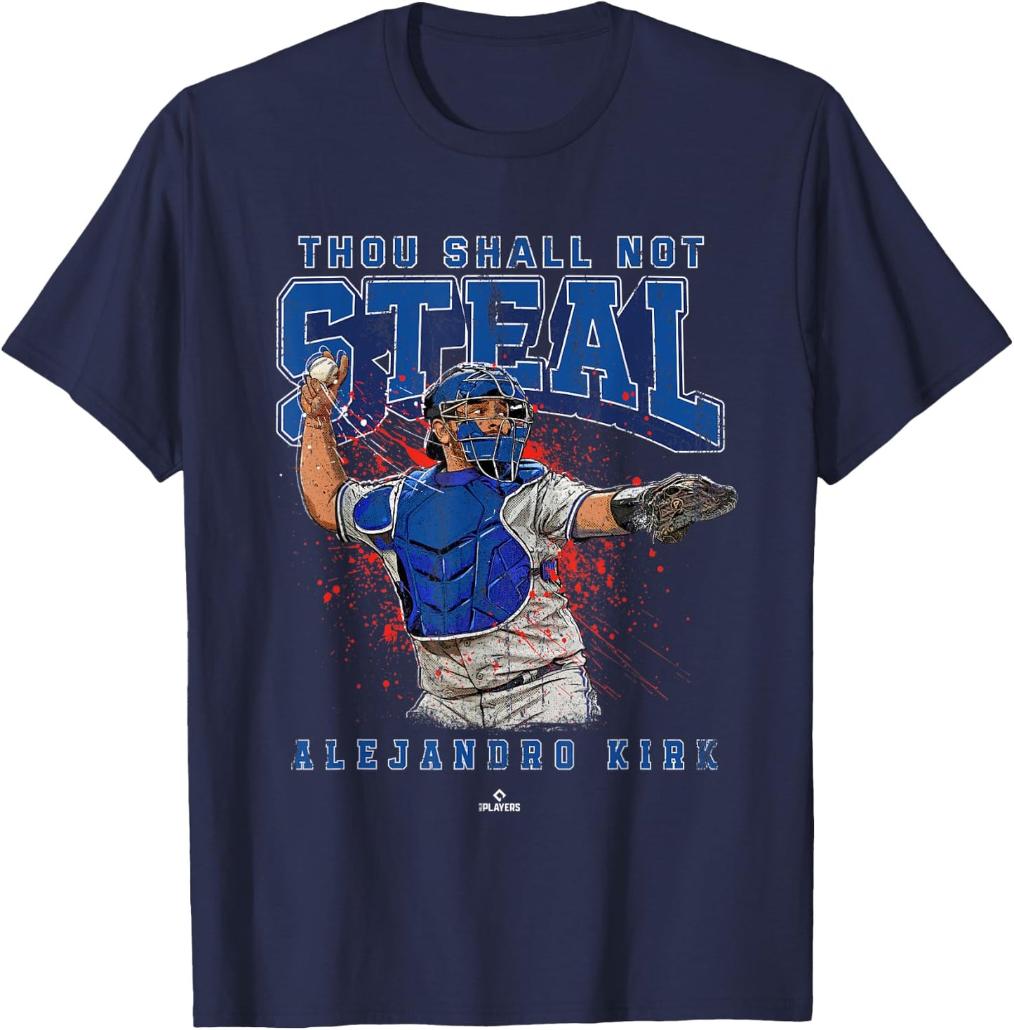 Thou Shall Not Steal Alejandro Kirk Toronto MLBPA T-Shirt - T-Shirt | Navy