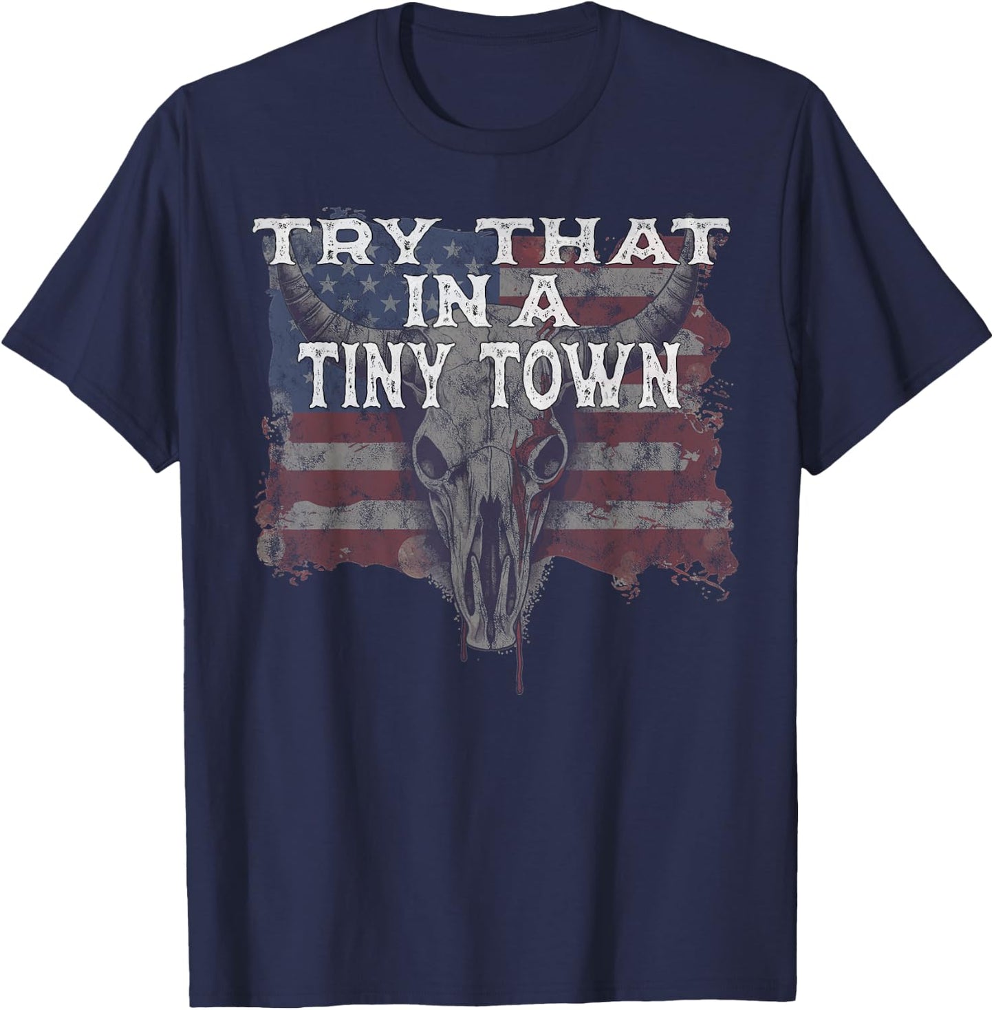 Try That In A Tiny Town Shirt Vintage Country Music Lover T-Shirt - T-Shirt | Navy