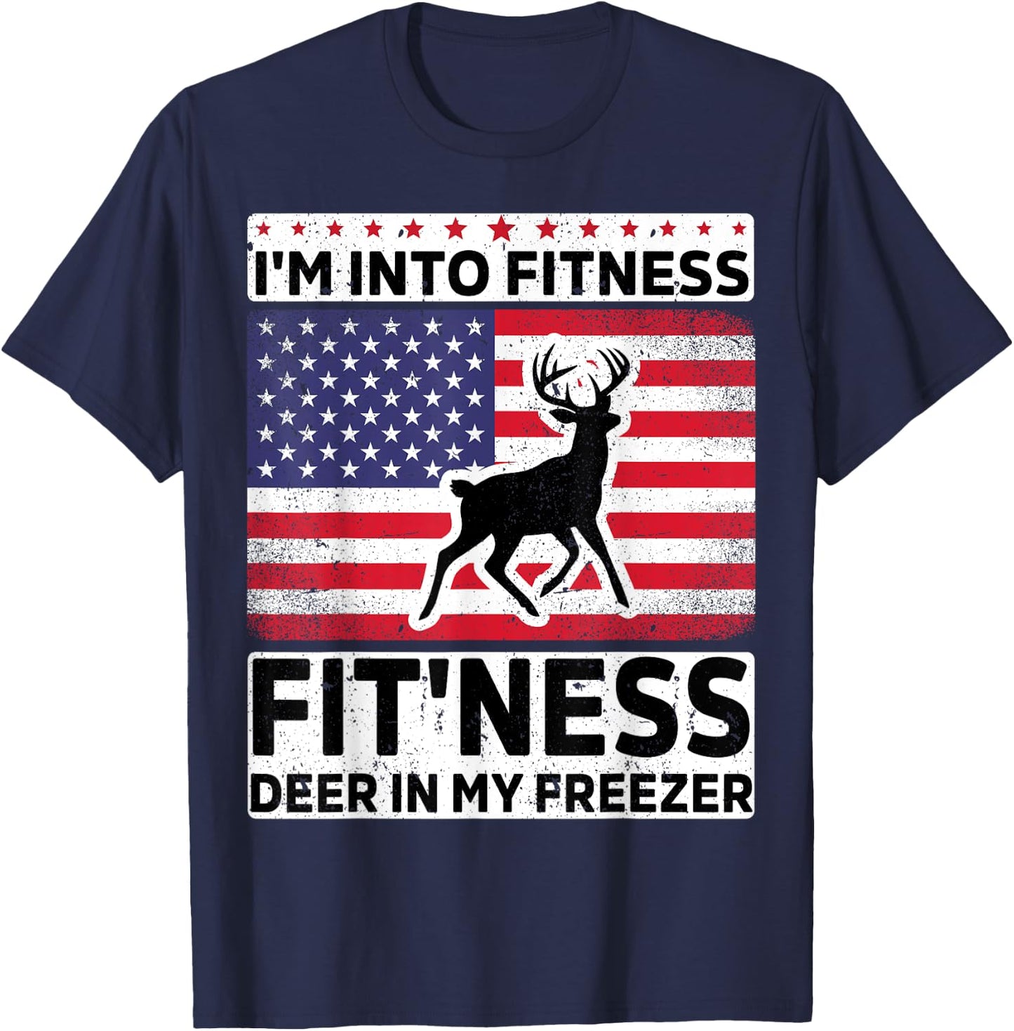 I'm Into Fitness Deer Freezer funny dad hunter deer hunting T-Shirt - T-Shirt | Navy