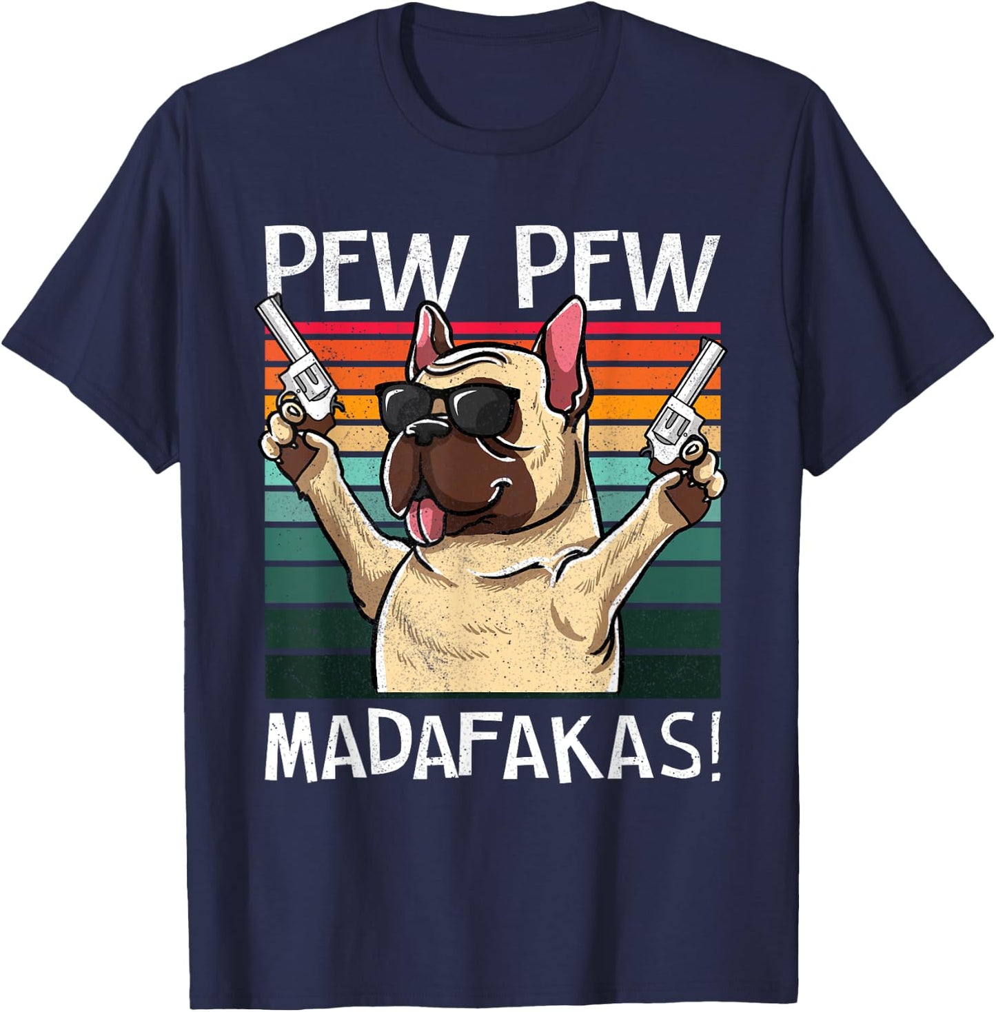 French Bulldog Pew Pew Dog Vintage Retro Sunset Dogs Guns Men Women T-Shirt - T-Shirt | Navy