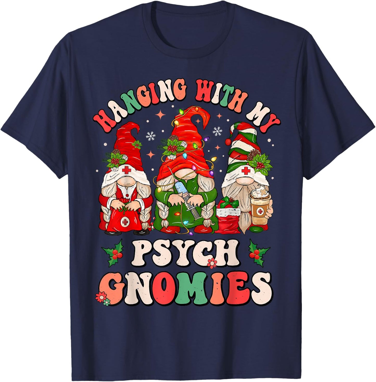 Hanging With My Psych Gnomies Christmas Psychiatric Nurse T-Shirt - T-Shirt | Navy