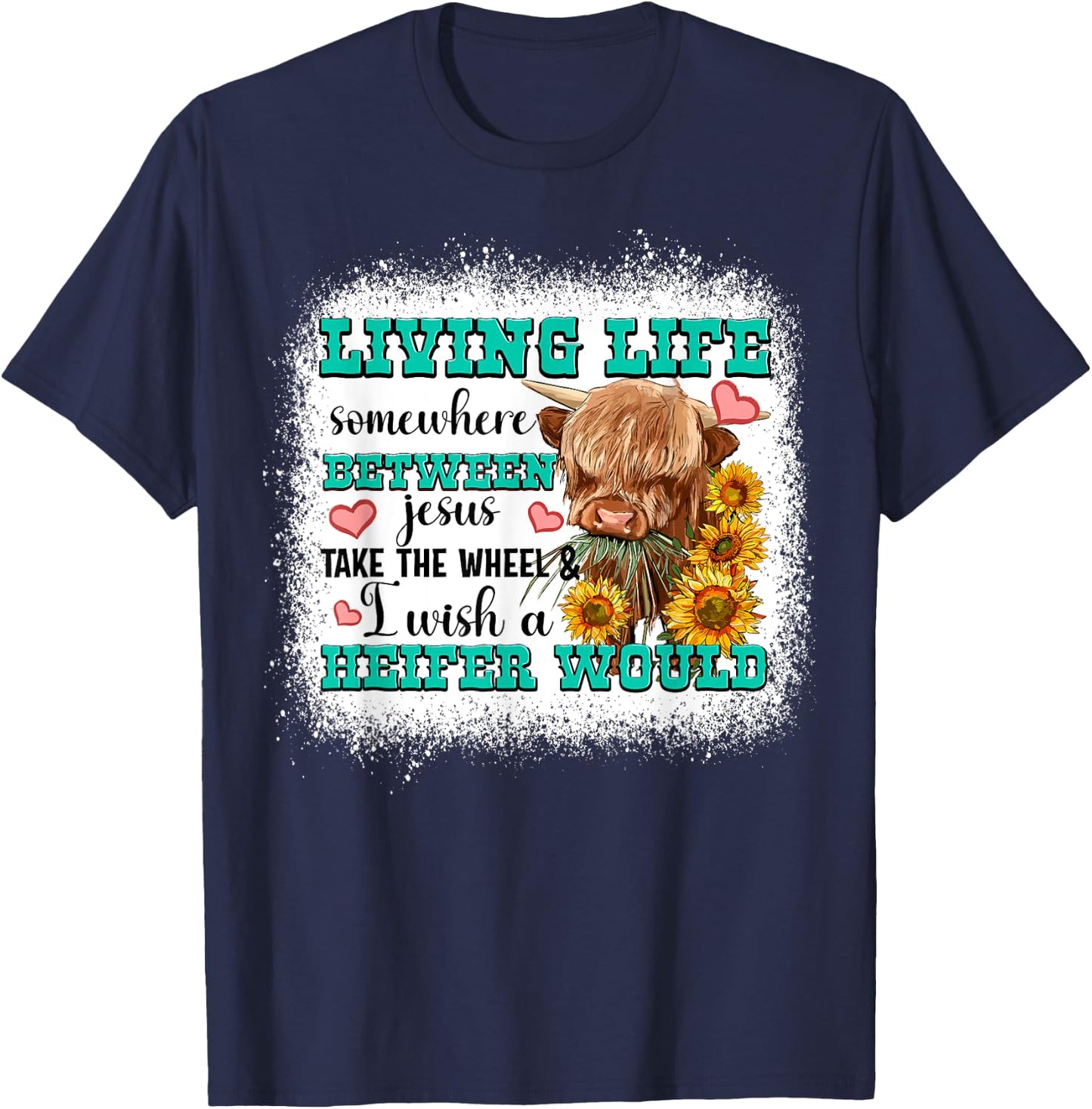 Living Life Somewhere Between Jesus Take The Wheel T-Shirt - T-Shirt | Navy