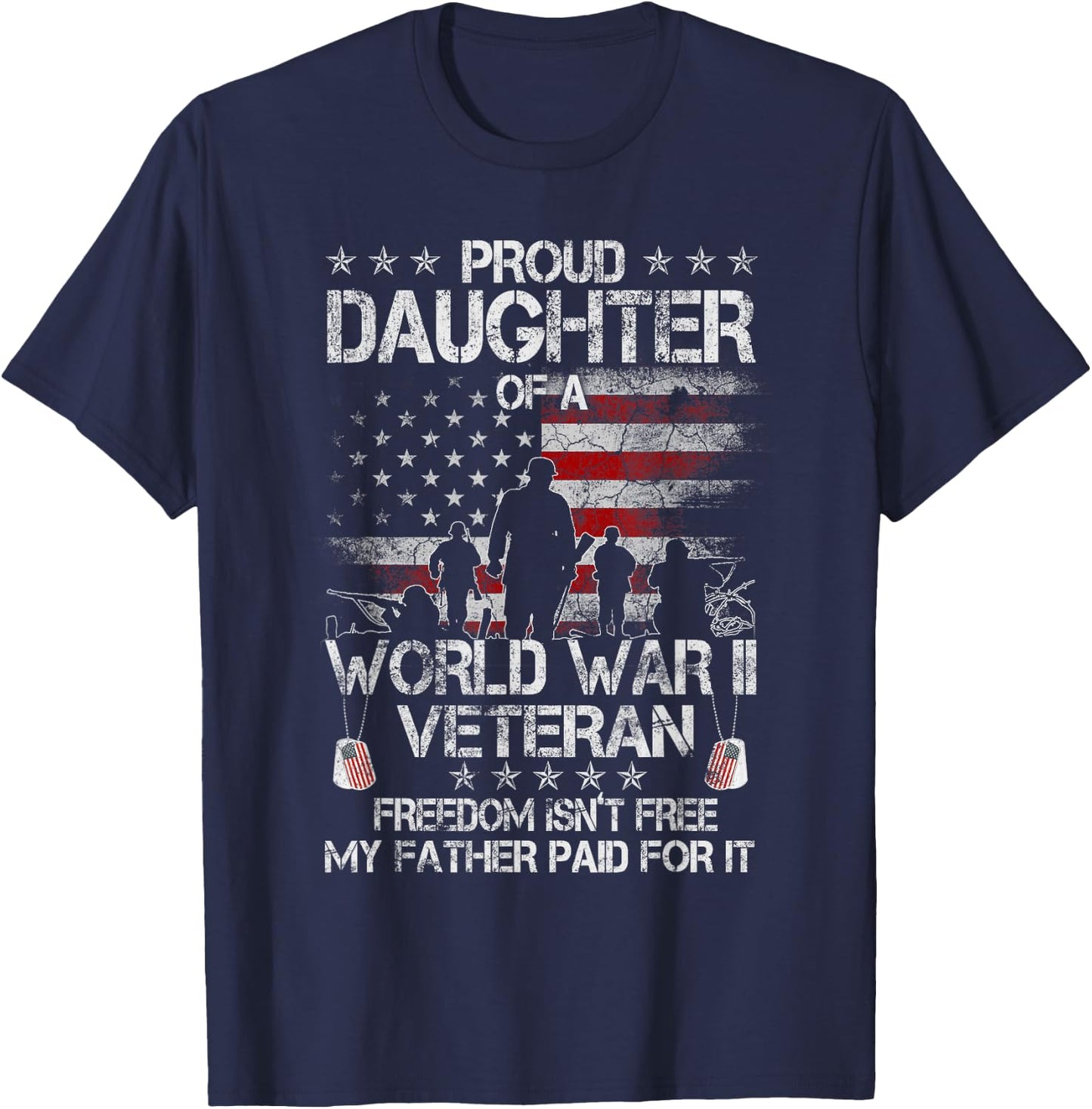 Proud Daughter of a WWII Veteran Veteran WW 2 Military T-Shirt - T-Shirt | Navy