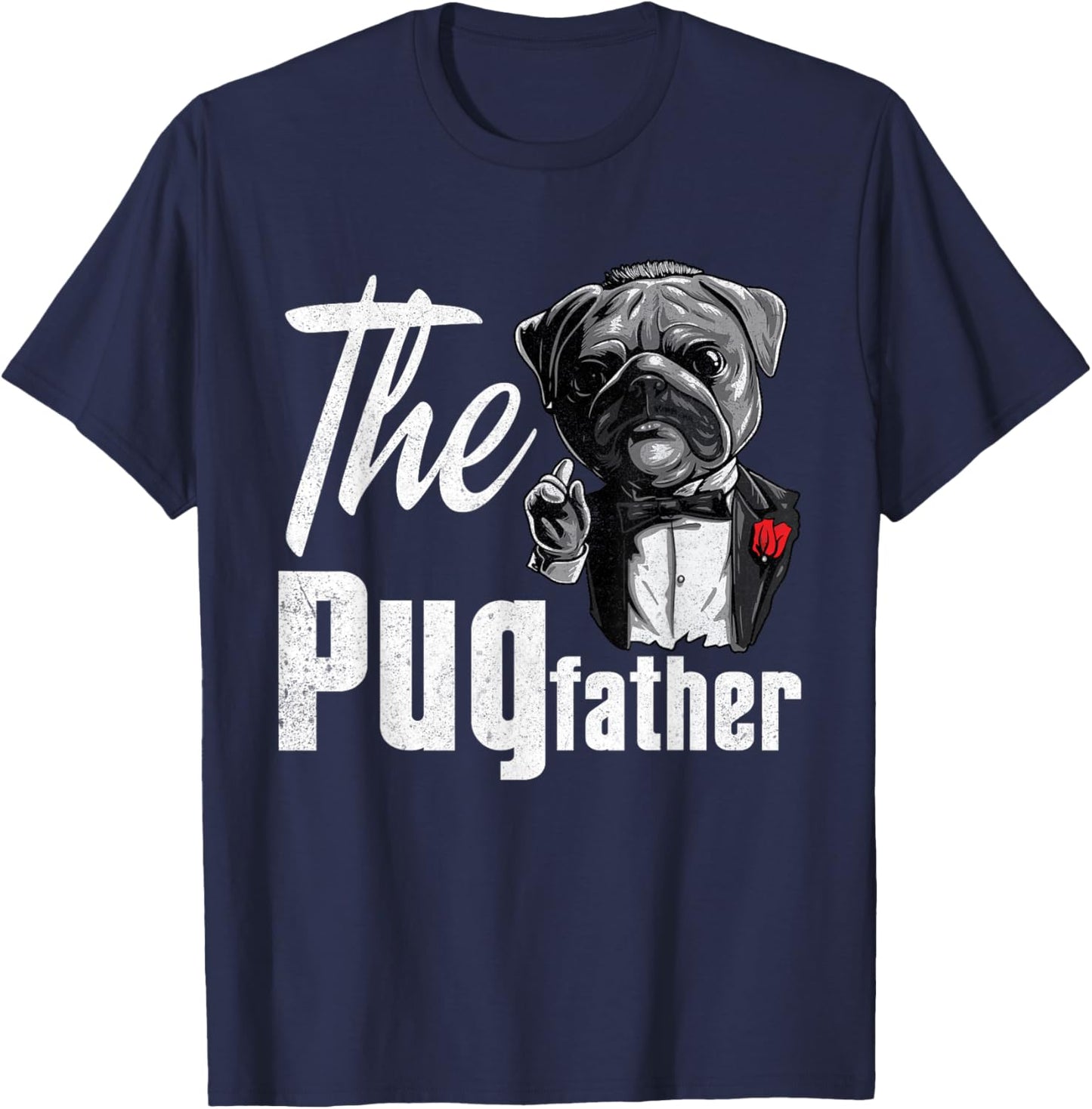 Funny Pug Owner The Pugfather Pug Father Pug Lover Men Women T-Shirt - T-Shirt | Navy