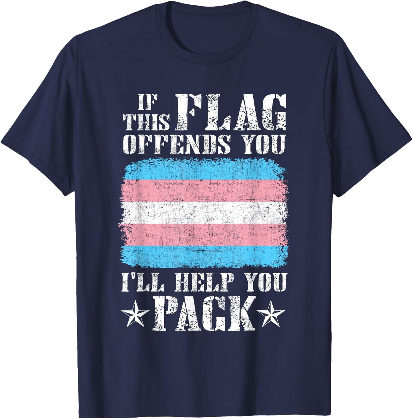 Trans If This Flag Offends You I'll Help You Pack Funny T-Shirt - T-Shirt | Navy