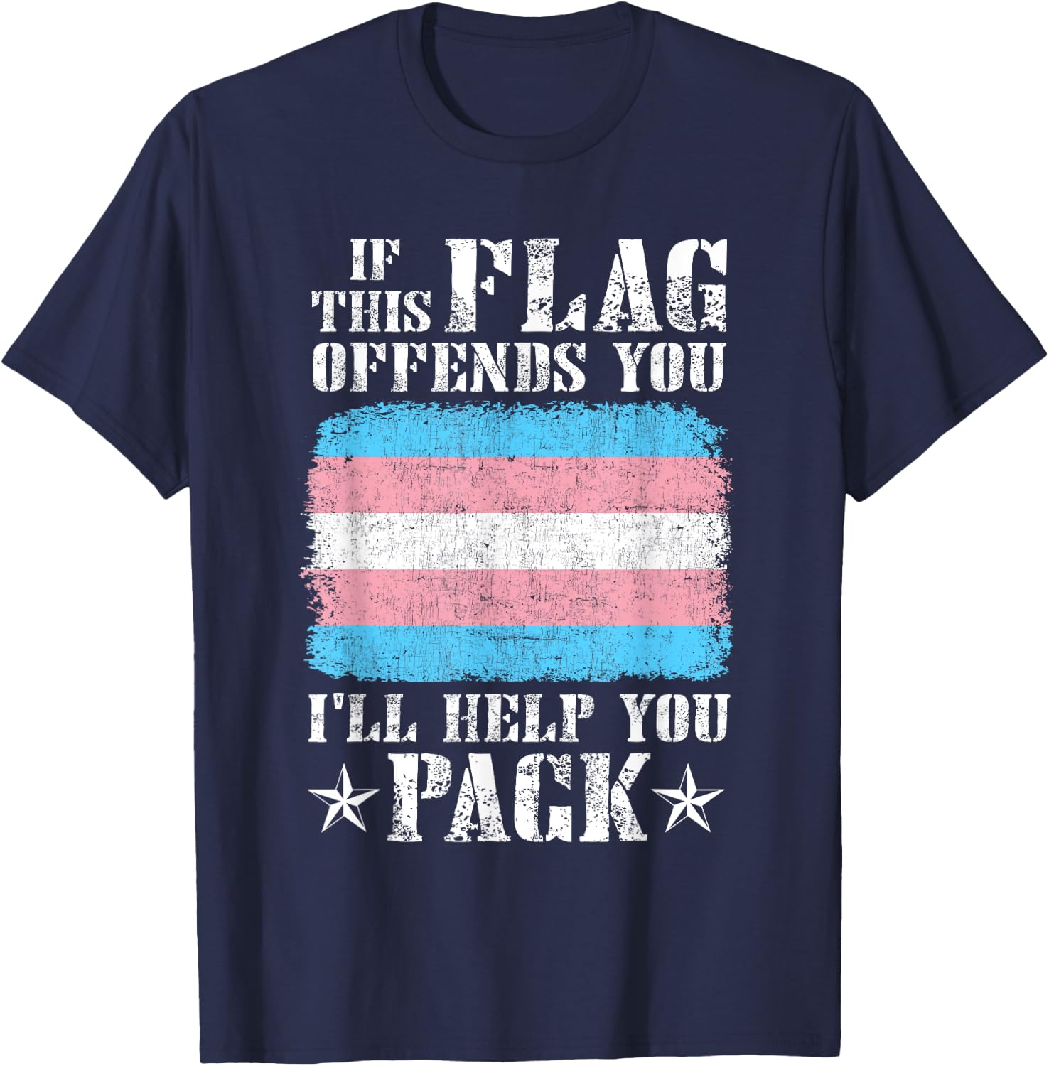 Trans If This Flag Offends You I'll Help You Pack Funny T-Shirt - T-Shirt | Navy