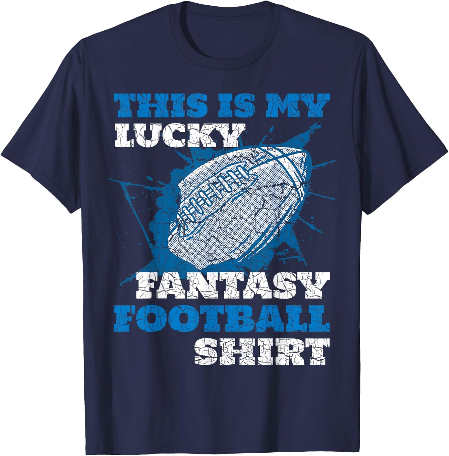 Funny This Is My Lucky Fantasy Football Shirt T-Shirt - T-Shirt | Navy