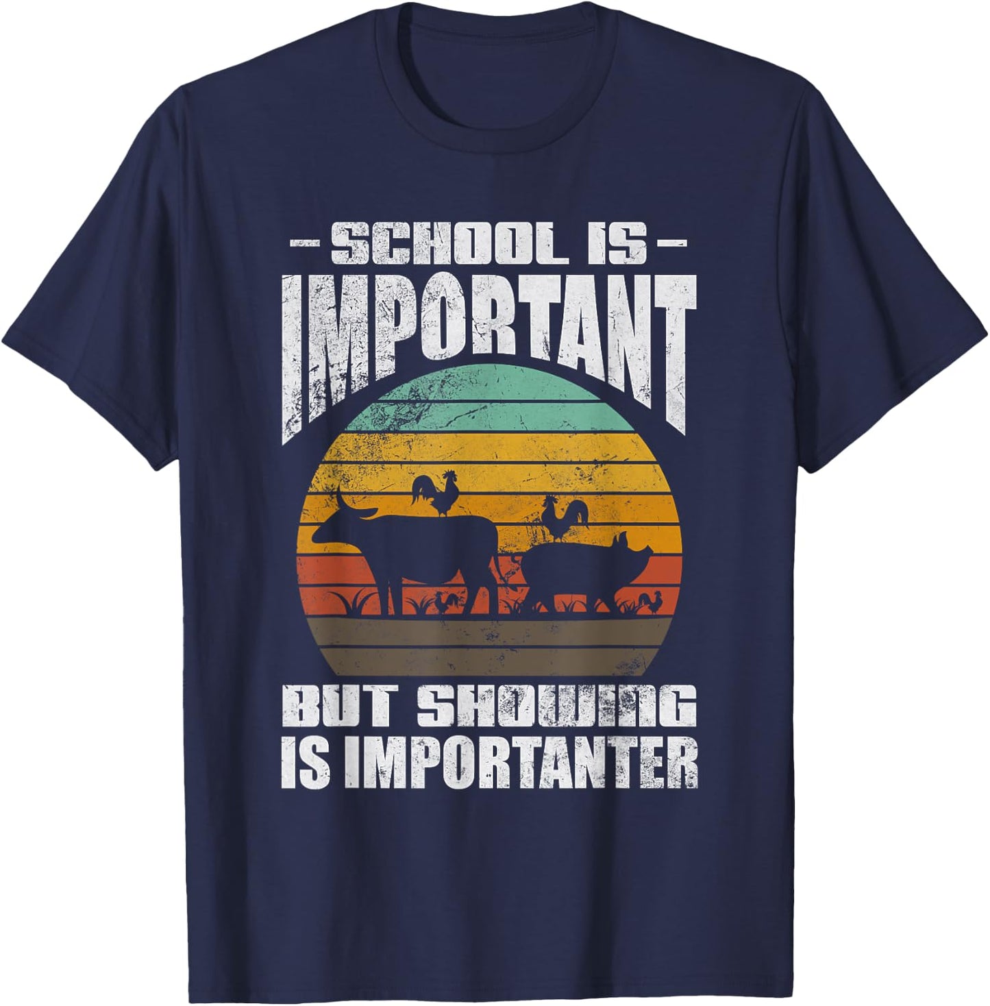 School Is Important But Showing Is Importanter Livestock T-Shirt - T-Shirt | Navy