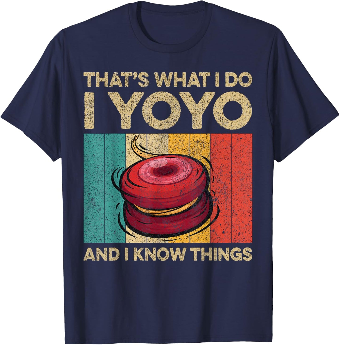 I Yoyo And I Know Things | Funny Vintage Yoyo T-Shirt - T-Shirt | Navy