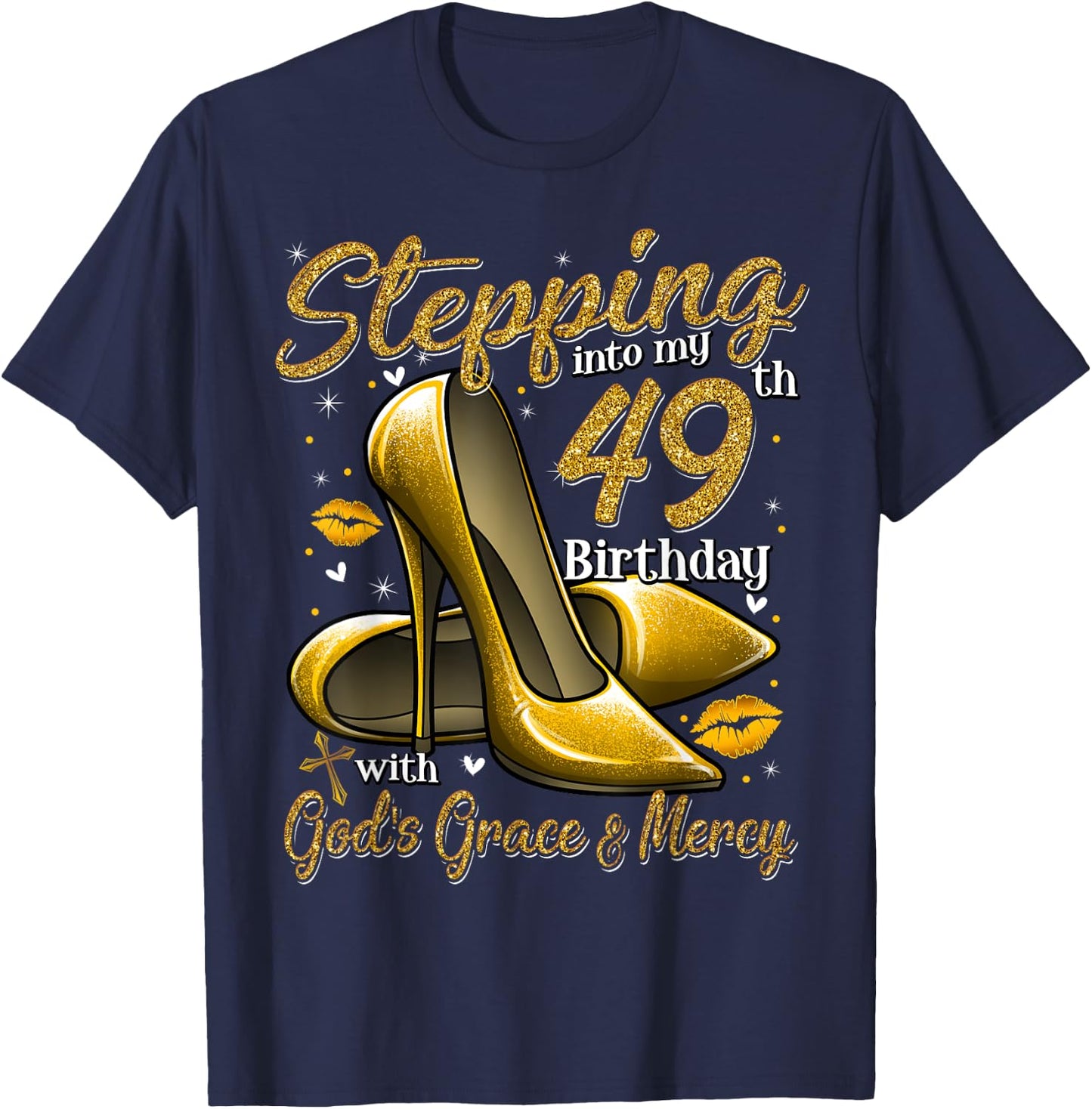 High Heels Stepping Into My 49th Birthday 49 and Fabulous T-Shirt - T-Shirt | Navy