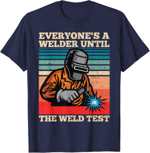 Everyone's A Welder Until The Weld Test Distressed T-Shirt - T-Shirt | Navy