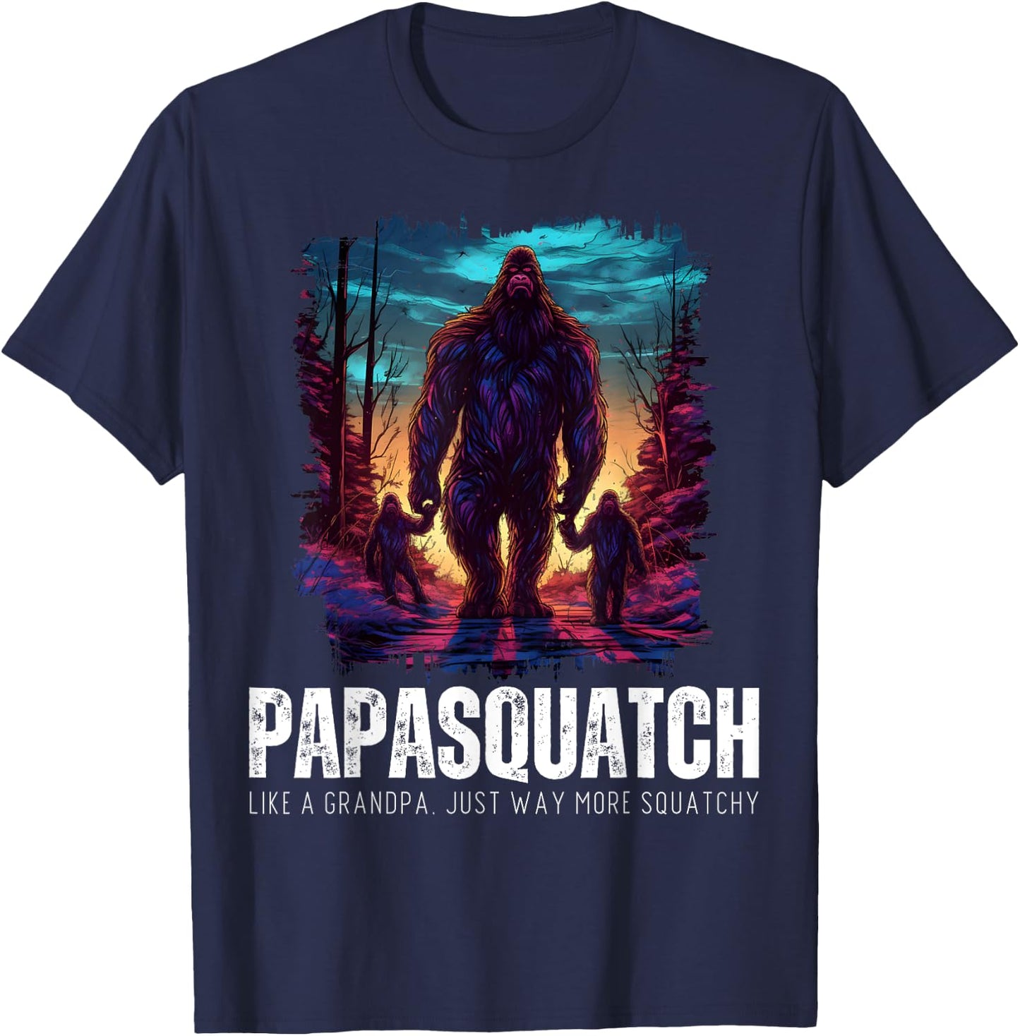 Papasquatch Like A Grandpa Just Way More Squatchy Bigfoot T-Shirt - T-Shirt | Navy