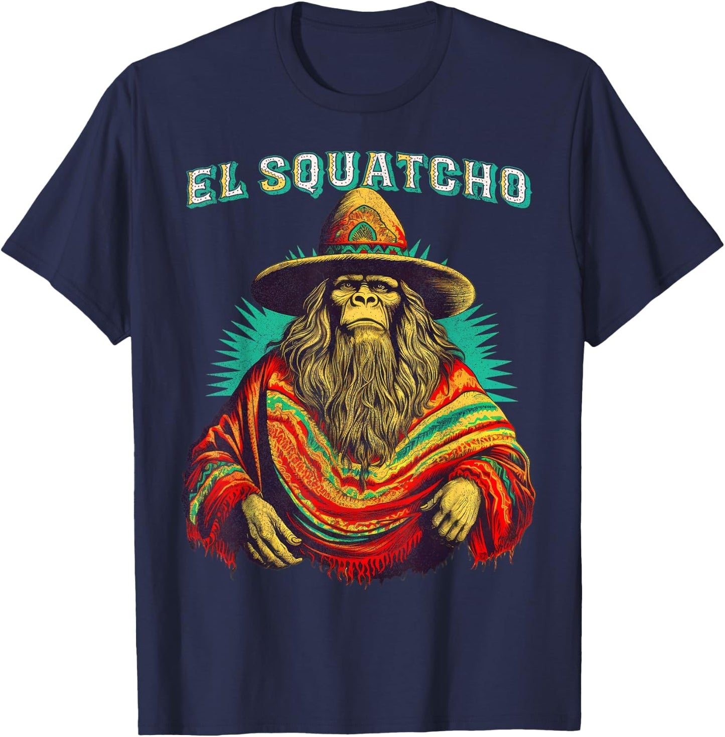 El Squatcho Poncho – Western Bigfoot Funny Sasquatch T-Shirt - T-Shirt | Navy