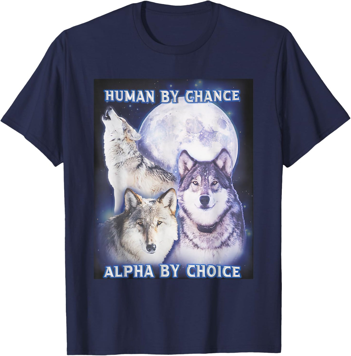 Human by Chance Alpha by Choice Alpha Wolf Women T-Shirt - T-Shirt | Navy