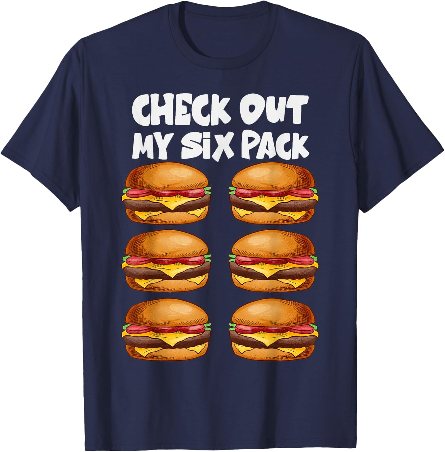 Check Out My Six Pack- 6 pack hamburger Funny Gym T-Shirt - T-Shirt | Navy