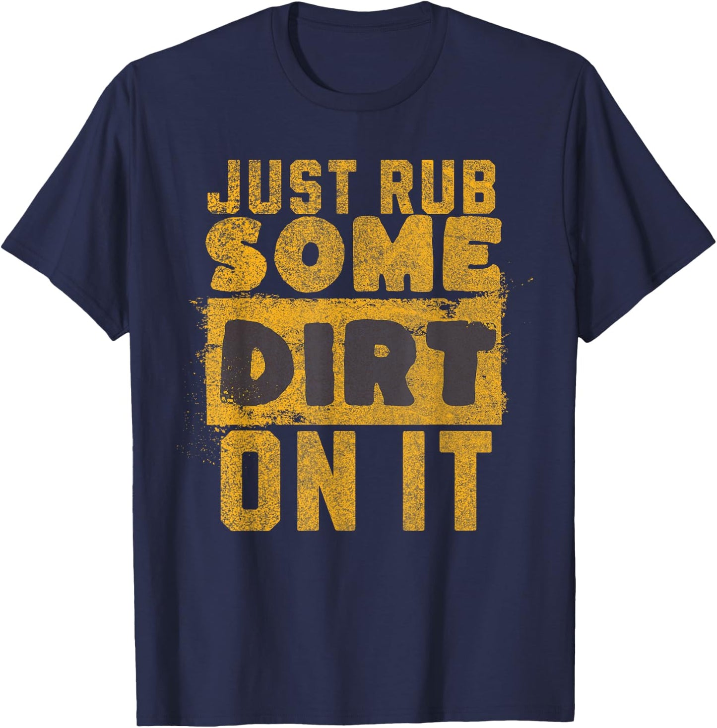 Funny Sports Meme Rub Some Dirt On It for Funny Baseball Dad T-Shirt - T-Shirt | Navy