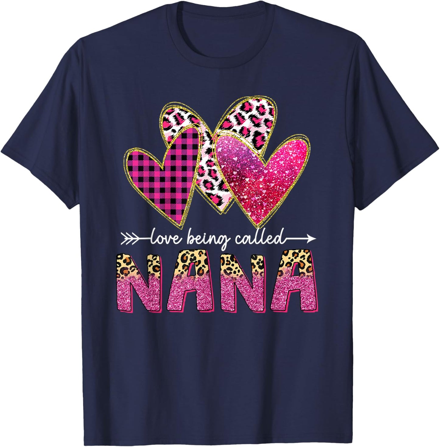 I Love Being Called Nana Grandma Valentine Mothers day T-Shirt - T-Shirt | Navy