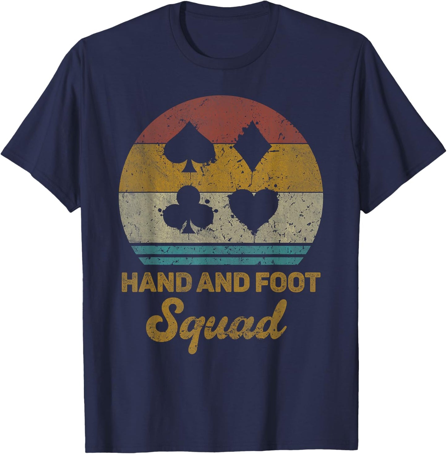 Hand And Foot Squad Funny Hand And Foot Card Game T-Shirt - T-Shirt | Navy