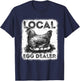 Support Your Local Egg Dealers Chicken Egg Humorous Farmer T-Shirt - T-Shirt | Navy