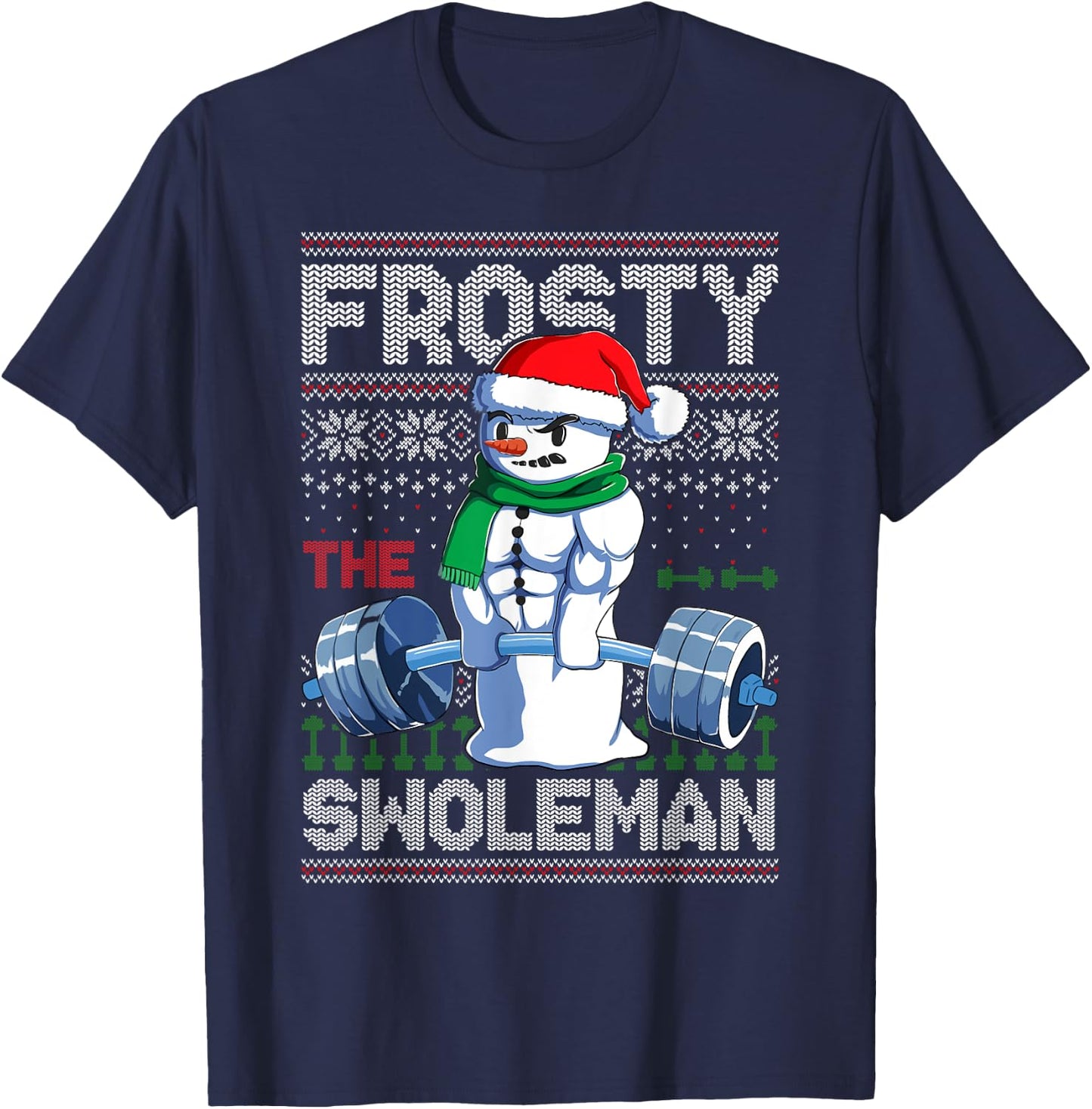 Frosty The Swoleman Ugly Christmas Sweater Funny Snowman Gym T-Shirt - T-Shirt | Navy