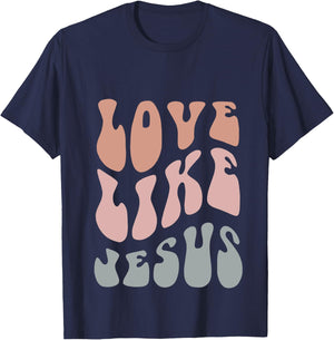 Love Like Jesus Religious God Christian Words On Back Groovy T-Shirt - T-Shirt | Navy
