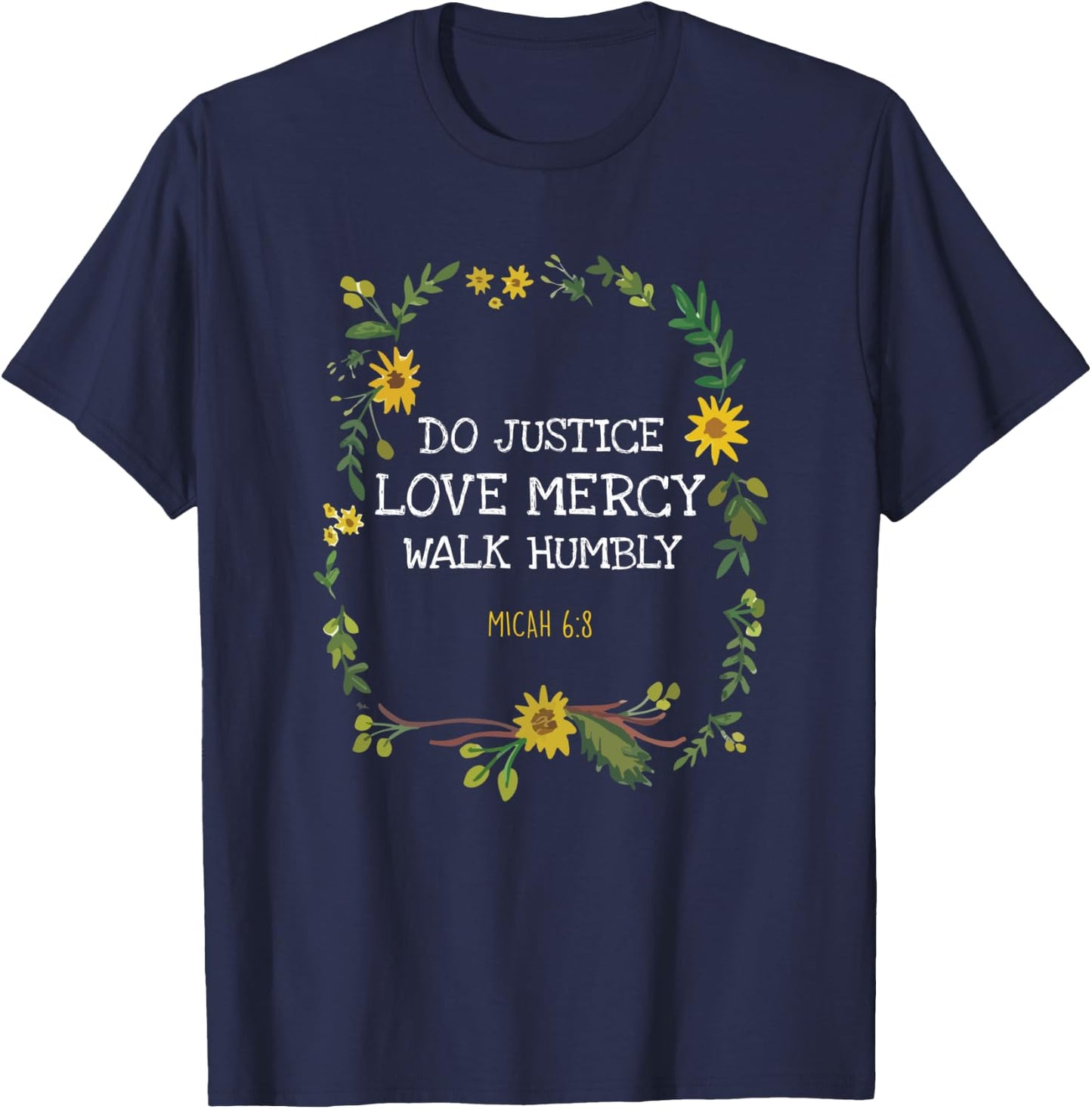 Do Justice Love Mercy Walk Humbly Micah 6:8 Christian Verse T-Shirt - T-Shirt | Navy