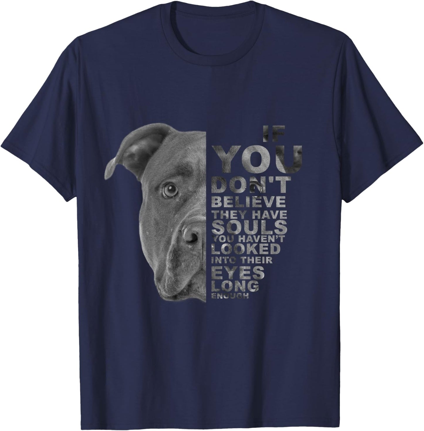 If You Don't Believe They Have Souls Puppy Pitbull Dog Art T-Shirt - T-Shirt | Navy
