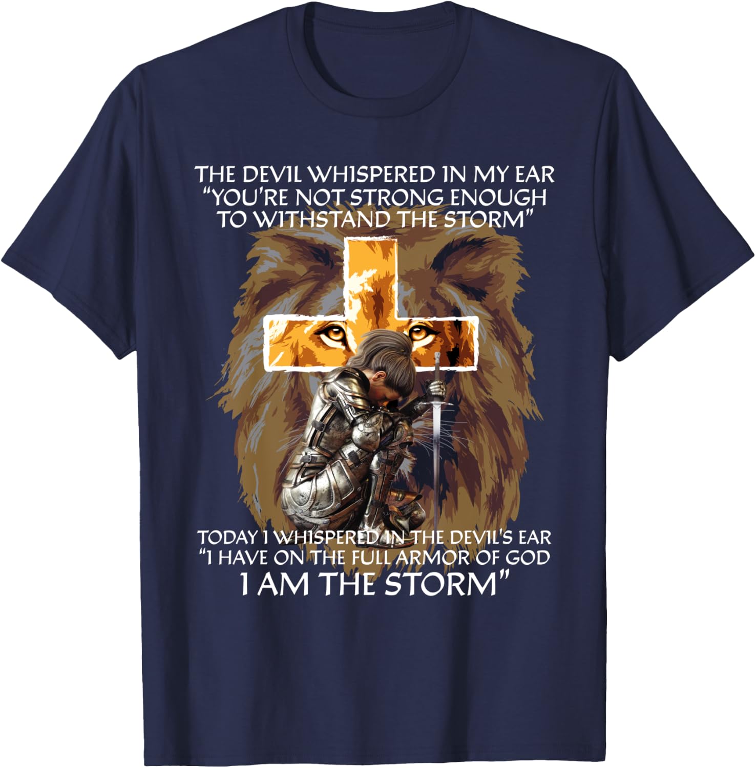 The Devil Whispered In My Ear I Am The Storm Christian Gifts T-Shirt - T-Shirt | Navy