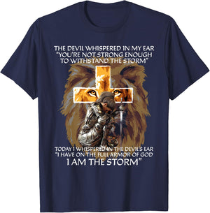 The Devil Whispered In My Ear I Am The Storm Christian Gifts T-Shirt - T-Shirt | Navy