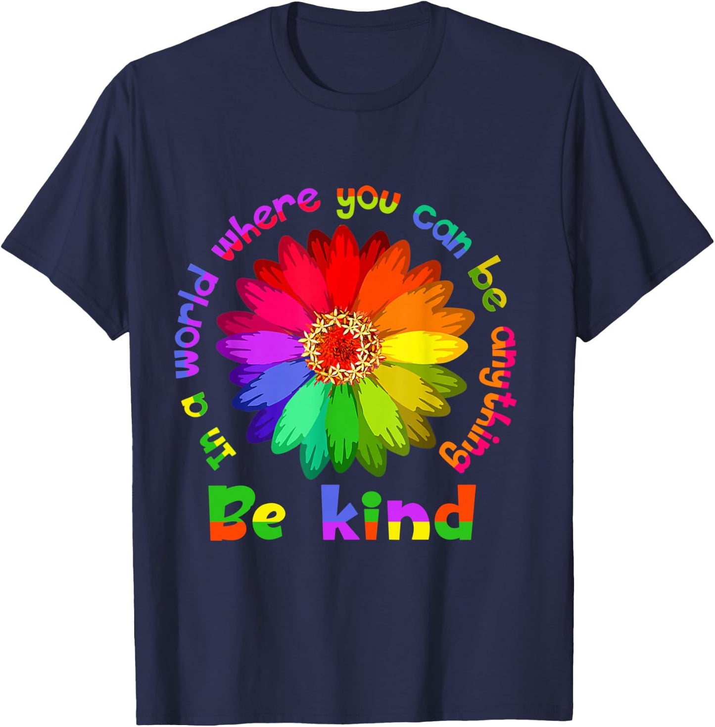 Unity Day - in A World Where You Can Be Anything Be Kind T-Shirt - T-Shirt | Navy