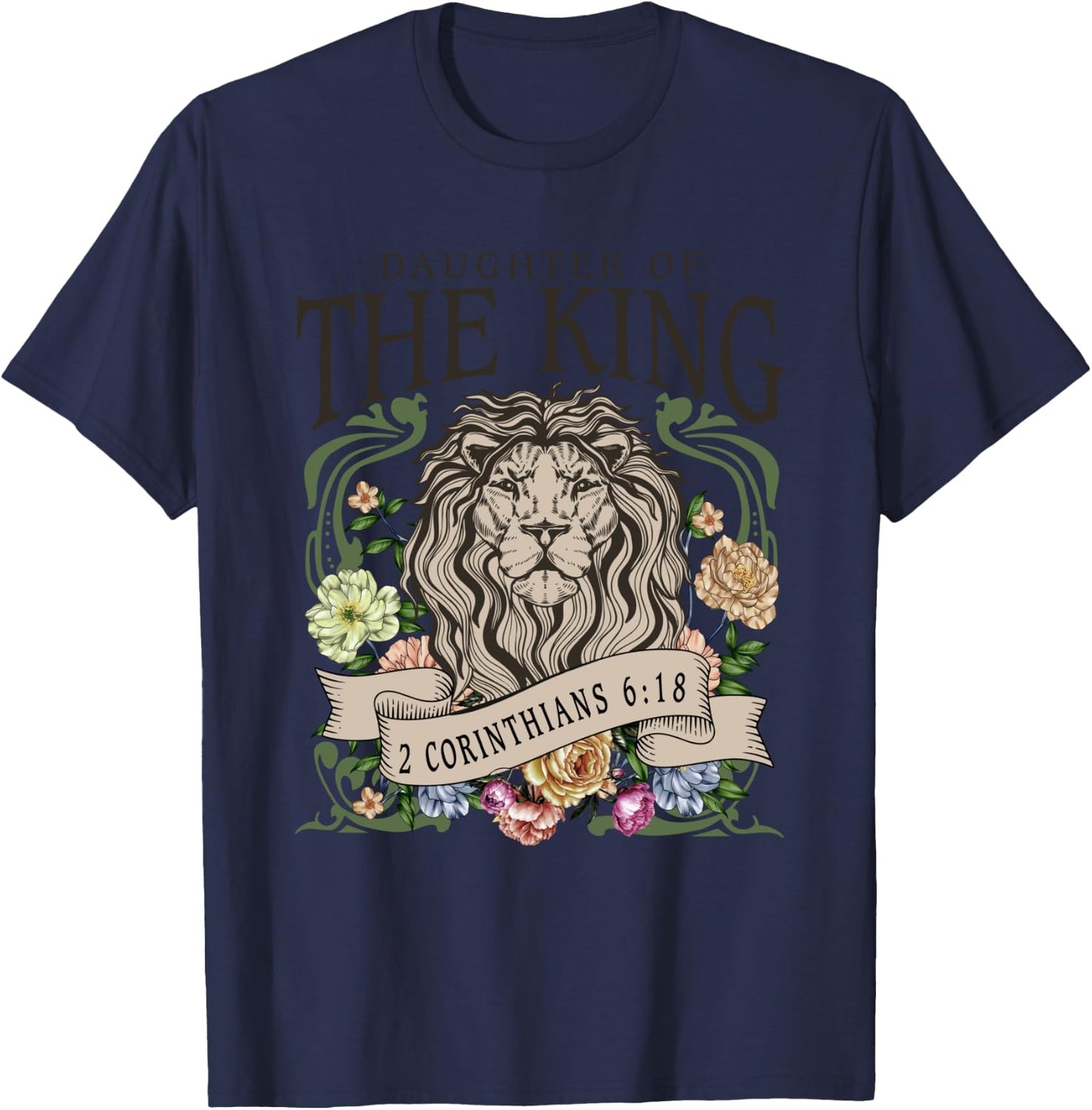 Daughter of the Jesus King,2 Corinthians 6:18 Lion Christian T-Shirt - T-Shirt | Navy