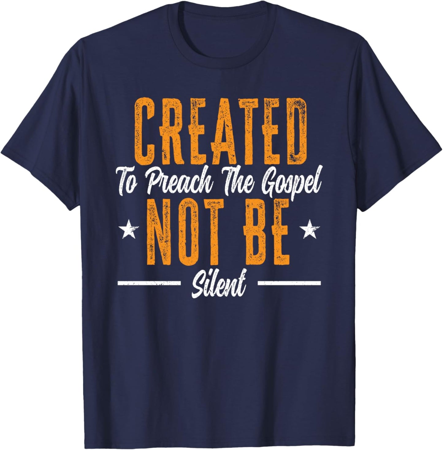 Created To Preach The Gospel Not Be Silent Preacher Pastor T-Shirt - T-Shirt | Navy