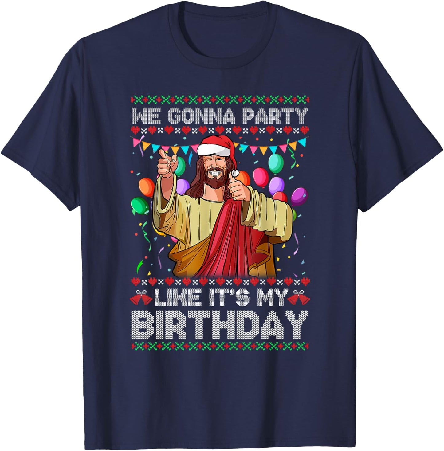 We Gonna Party Like It's My Birthday Ugly Christmas Sweater T-Shirt - T-Shirt | Navy