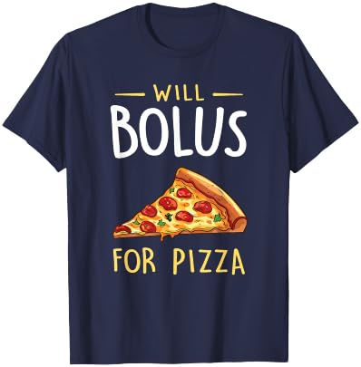 Will Bolus for Pizza Funny Diabetes Awareness Month T-Shirt - T-Shirt | Navy