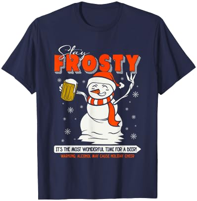 Stay Frosty It's The Most Wonderful Time For A Beer T-Shirt - T-Shirt | Navy