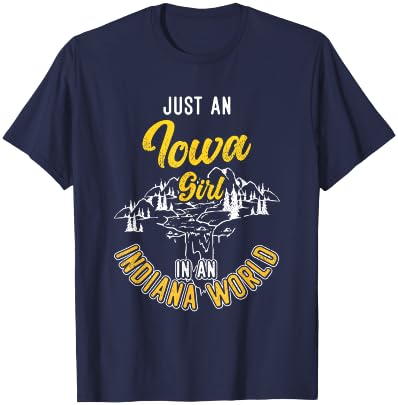 Just An Iowa Girl In A Indiana World Proud Iowans Funny T-Shirt - T-Shirt | Navy