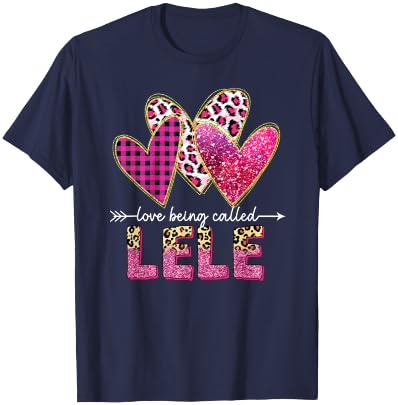I Love Being Called Lele Grandma Valentine Mothers day T-Shirt - T-Shirt | Navy