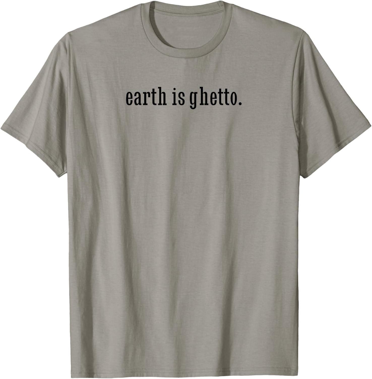 Earth Is Ghetto Invasion Funny Nerdy Space Alien T-Shirt - T-Shirt | Sand