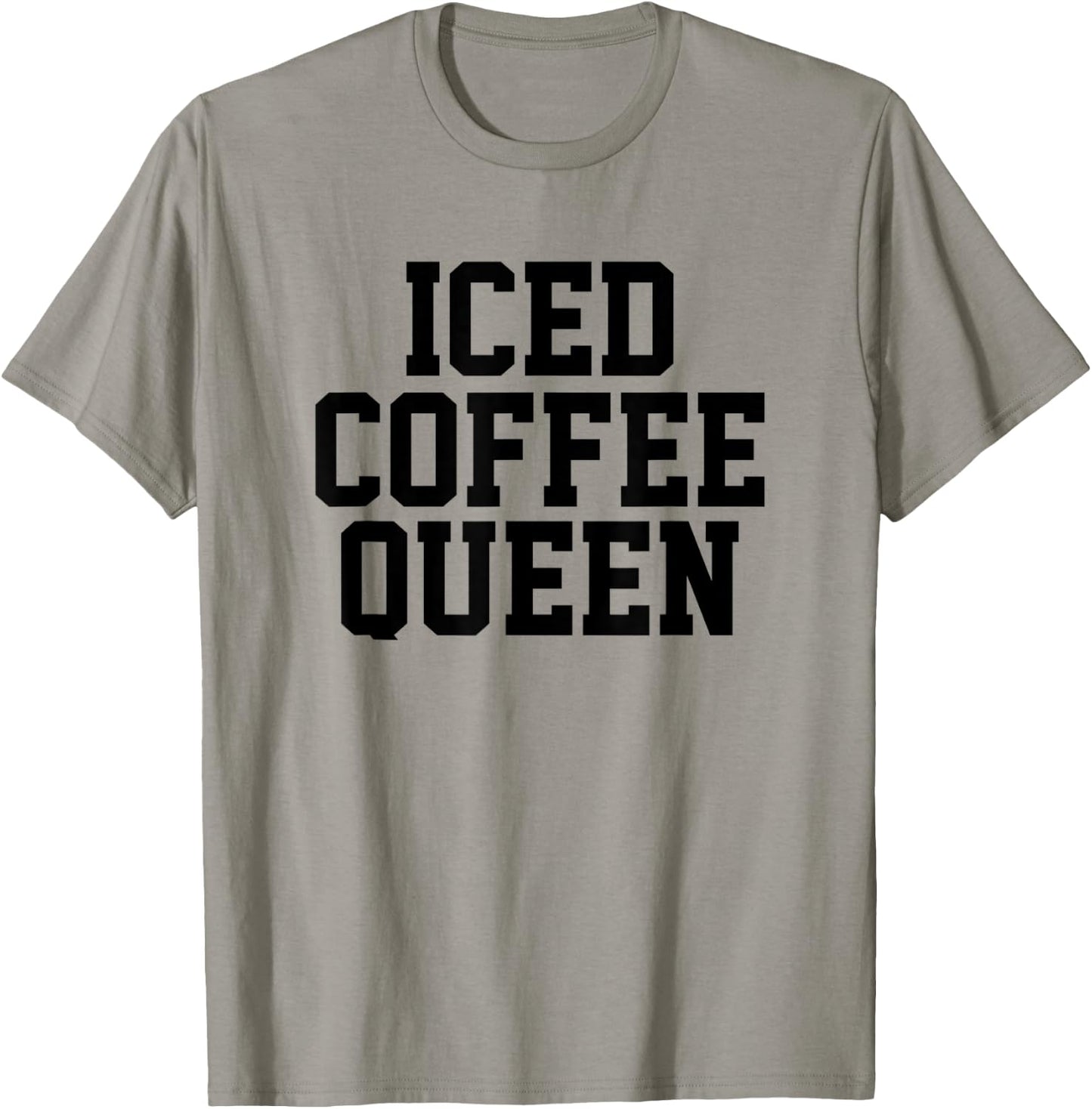 Funny Iced Coffee Queen Coffee Queen Woman T-Shirt - T-Shirt | Sand