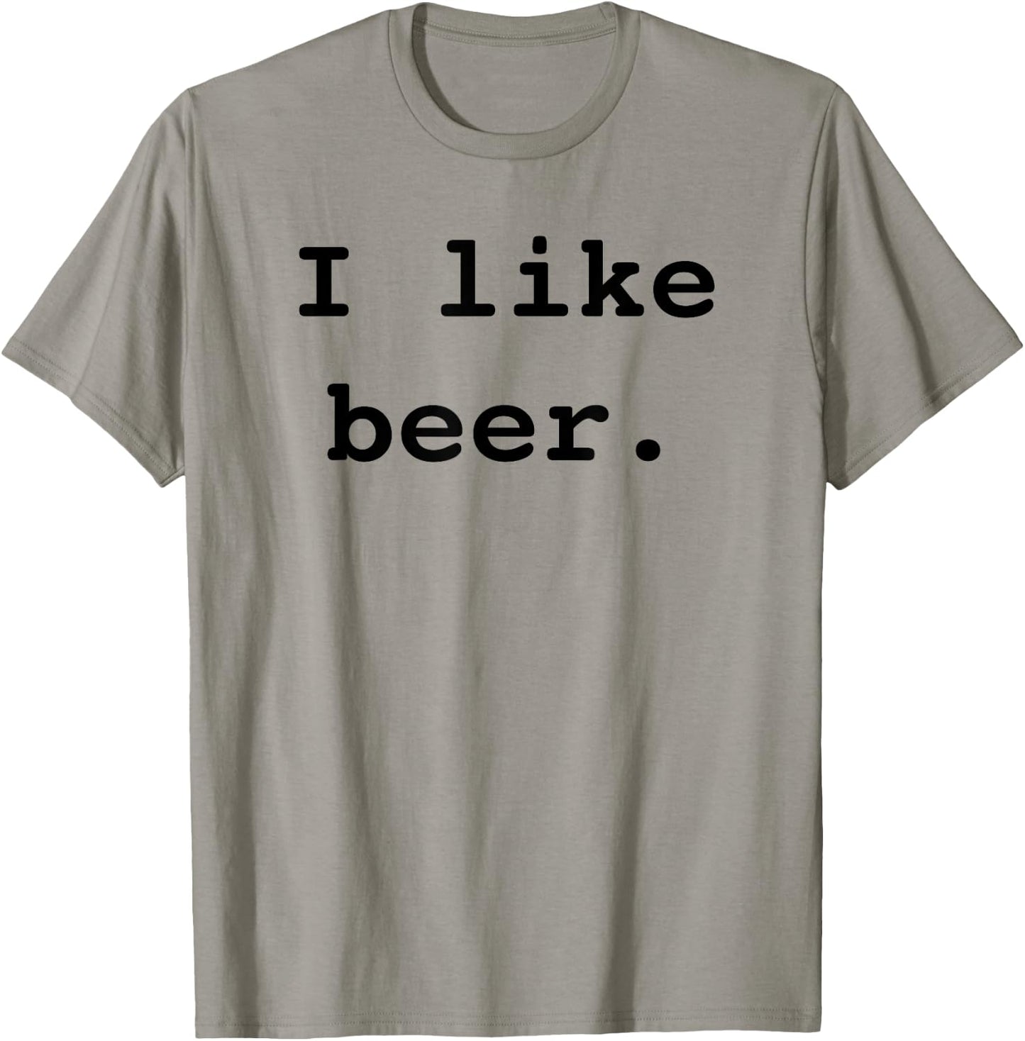 I Like Beer Funny Minimalist Beer Enthusiast Saying T-Shirt - T-Shirt | Sand