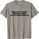 Hold My Drink Beer While I Kiss Your Girlfriend T-Shirt - T-Shirt | Sand
